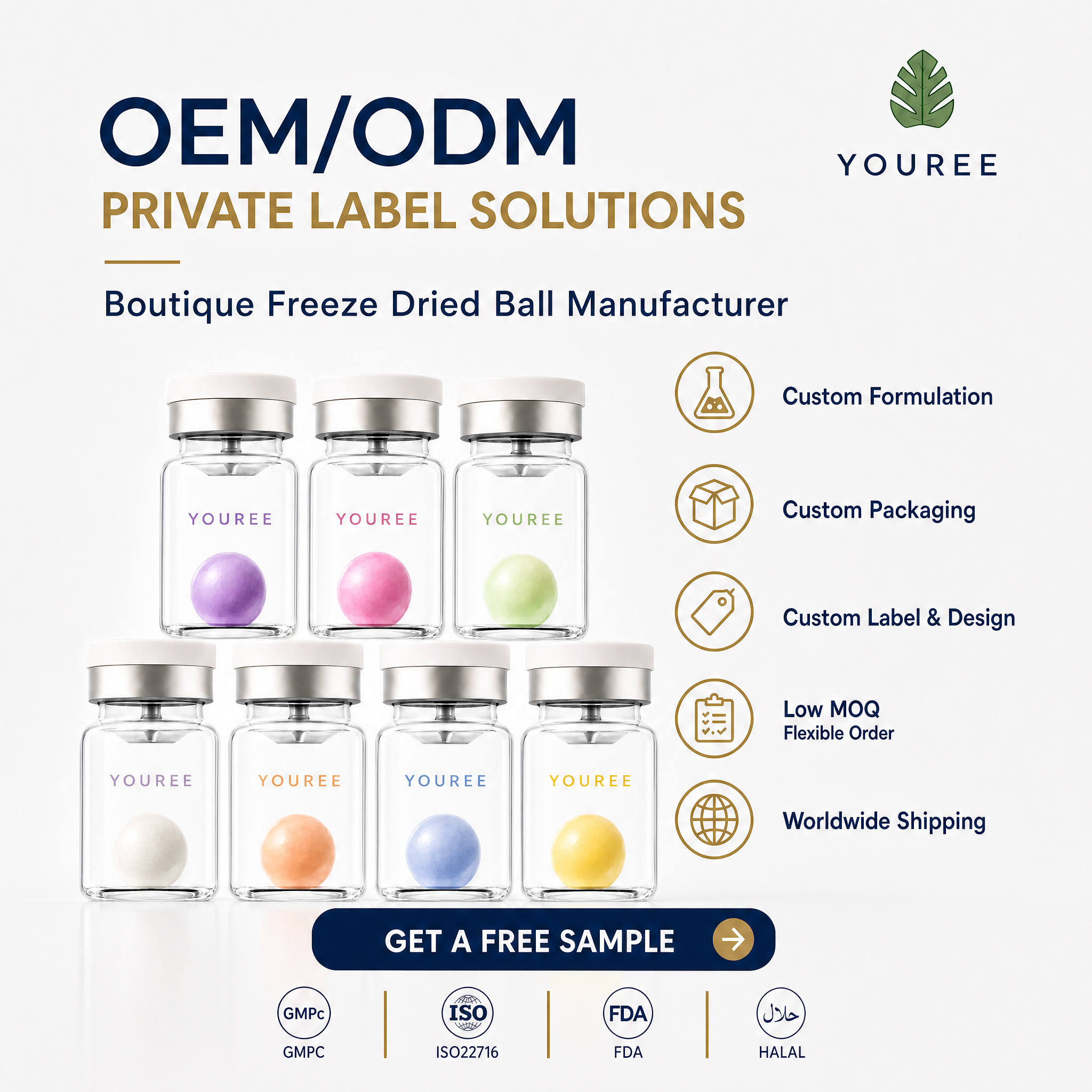 OEM/ODM private label boutique freeze dried ball manufacturer - YOUREE freeze dried skincare balls with custom formulation, custom packaging, custom label and design services. Boutique-grade freeze dried balls for targeted skincare treatments. Low MOQ, flexible order quantities, worldwide shipping. GMPC, ISO22716, FDA and HALAL certified. Featuring "Get a Free Sample" call-to-action button for B2B wholesale buyers and skincare brand owners.